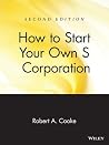How to Start Your Own 'S' Corporation How to Start Your Own 'S' Corporation