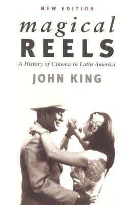 Magical Reels: A History of Cinema in Latin America, New Edition (Paperback)