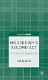 Modernism’s Second Act: A Cultural Narrative (Palgrave Pivot)