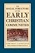 The Social Structure of the Early Christian Communities by Dimitris J. Kyrtatas