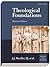 Theological Foundations Alternate Edition by J.J. Mueller