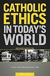 Catholic Ethics in Today's World, Revised Edition by Jozef D. Zalot