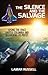 The Silence and the Salvage