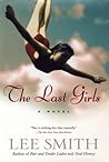 The Last Girls by Lee Smith The Last Girls by Lee Smith