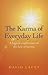 The Karma of Everyday Life:...