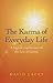 The Karma of Everyday Life by David Lacey