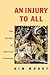 An Injury to All: The Decline of American Unionism (Haymarket)