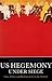 U. S. Hegemony under Siege by Morris Morley