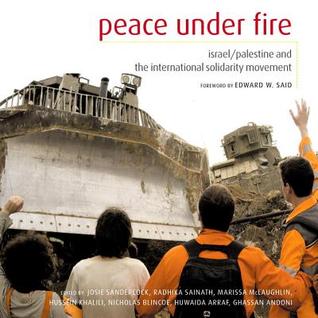 Peace Under Fire: Israel, Palestine, and the International Solidarity Movement (Paperback)