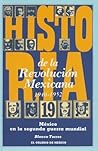 México en la Segunda Guerra Mundial (Historia de la revolucion Mexicana, 19) (Spanish Edition)
