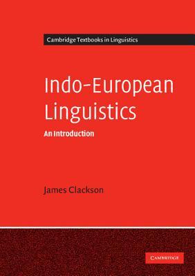 Indo-European Linguistics: An Introduction (Cambridge Textbooks in Linguistics)