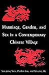 Marriage, Gender and Sex in a Contemporary Chinese Village (Studies on Contemporary China