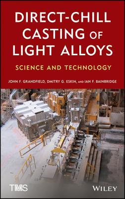 Direct-Chill Casting of Light Alloys: Science and Technology