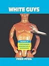 White Guys: Studies in Postmodern Domination and Difference (Haymarket Series)