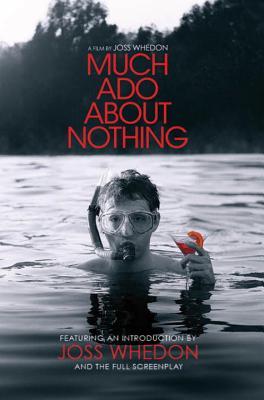 Much Ado About Nothing: A Film By Joss Whedon (Paperback)