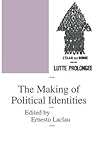 The Making of Political Identities (Phronesis Series)