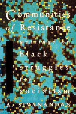 Communities of Resistance: Writings on Black Struggles for Socialism (Library)