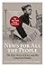 News For All The People: Th...