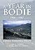A Year in Bodie: A Park Ranger's Diary