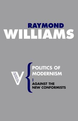 Politics of Modernism: Against the New Conformists (Radical Thinkers)