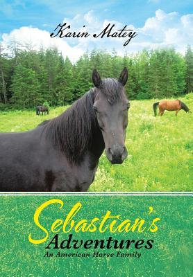 Sebastian s Adventures: An American Horse Family