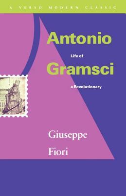 Giuseppe Fiori Antonio Gramsci, Life of a Revolutionary