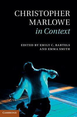 Christopher Marlowe in Context (Literature in Context)