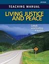 Teaching Manual for Living Justice and Peace: Catholic Social Teaching in Practice Teaching Manual for Living Justice and Peace: Catholic Social Teaching in Practice