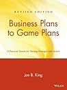 Business Plans to Game Plans: A Practical System for Turning Strategies into Action