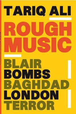 Rough Music: Blair, Bombs, Baghdad, London, Terror (Paperback)