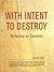 With Intent to Destroy: Reflections on Genocide