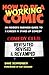 How to Be a Working Comic: An Insider's Business Guide to a Career in Stand-Up Comedy (Revisited, Revised &amp; Revamped)