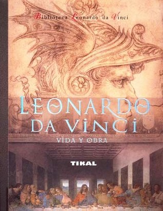 Leonardo da Vinci: vida y obra (Biblioteca Leonardo da Vinci, #1)