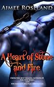 A Heart of Stone and Fire