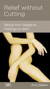 Relief without Cutting: Taking Negative Feelings to God