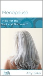 Menopause: Help for the ""Hot and Bothered (Paperback)
