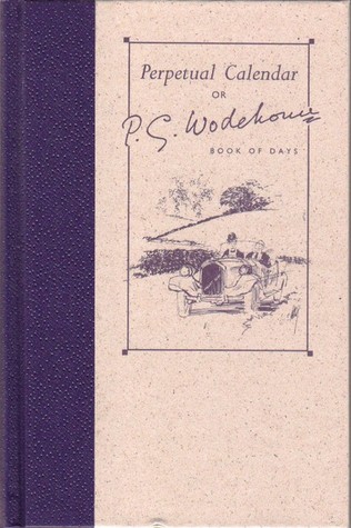 Annus Wodehousiensis A Perpetual Calendar or P. G. Wodehouse Book of Days