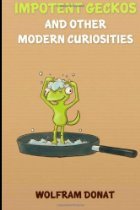 Impotent Geckos and Other Modern Curiosities