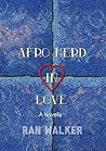 Afro Nerd in Love: A Novella