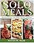 Solo Meals: Recipes the Way...