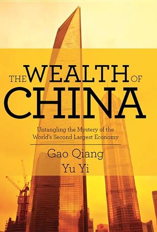 The Wealth of China: Untangling the Mystery of the World's Second Largest Economy (Hardcover)