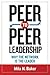 Peer-to-Peer Leadership: Why the Network Is the Leader