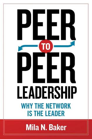 Peer-to-Peer Leadership: Why the Network Is the Leader (Paperback)
