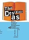 The Designer as...: Author, Producer, Activist, Entrepeneur, Curator, and Collaborator: New Models for Communicating