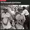The Photographs of Jack Delano: The Library of Congress (Fields of Vision, 2)