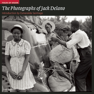 The Photographs of Jack Delano: The Library of Congress (Fields of Vision, 2)