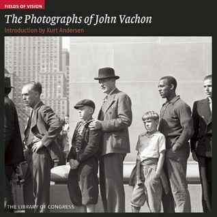 Fields of Vision: The Photographs of John Vachon