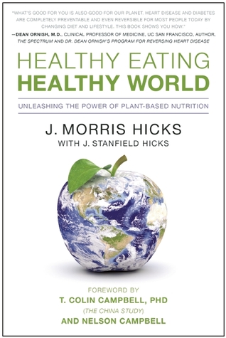 Healthy Eating, Healthy World: Unleashing the Power of Plant-Based Nutrition (Paperback)