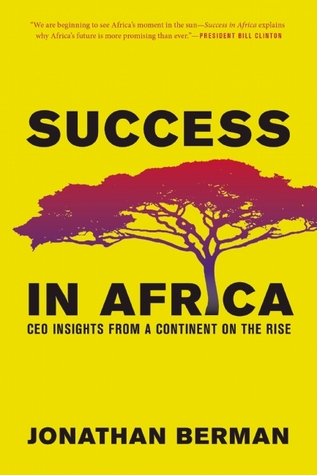 Success in Africa: CEO Insights from a Continent on the Rise (Hardcover)