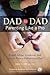 Dad to Dad: Parenting Like a Pro